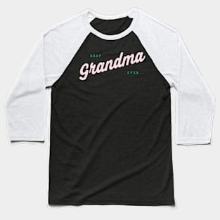 Best GRANDMA Ever Baseball T-Shirt